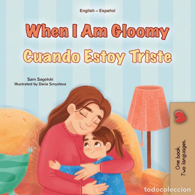 B&uuml;cher: When I am Gloomy (English Spanish Bilingual Children?s Book) - KidKiddos Books,Sam Sagolski