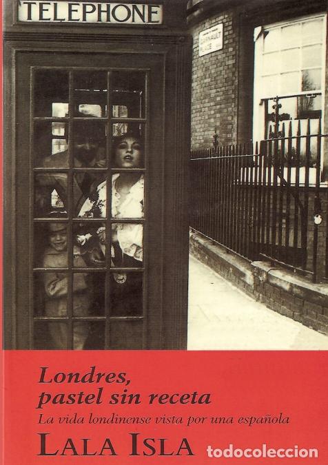 Libri: Londres, pastel sin receta - Lala Isla