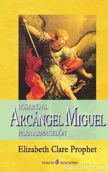 Libri: Rosario al Arc&aacute;ngel Miguel para Armaged&oacute;n - Elizabeth Clare Prophet