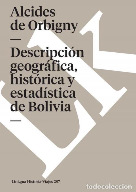 Livres: Descripci&oacute;n geogr&aacute;fica, hist&oacute;rica y estad&iacute;stica de Bolivia - Alcides de Orbigny