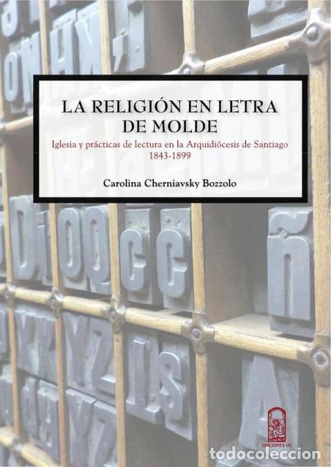 Libri: La religi&oacute;n en letra de molde - Carolina Cherniavsky B.