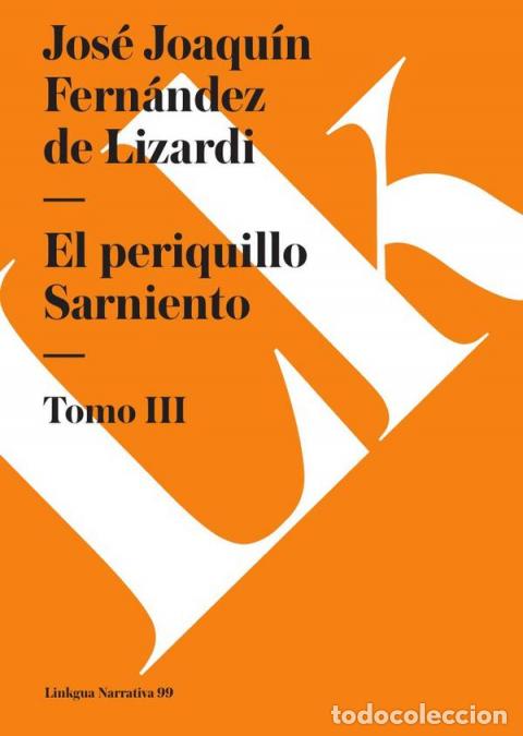Libri: El Periquillo Sarniento - Tomo III - Jos&eacute; Joaqu&iacute;n Fern&aacute;ndez de Lizardi