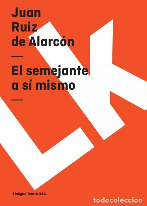 books: El semejante a s&iacute; mismo - Juan Ruiz de Alarc&oacute;n y Mendoza