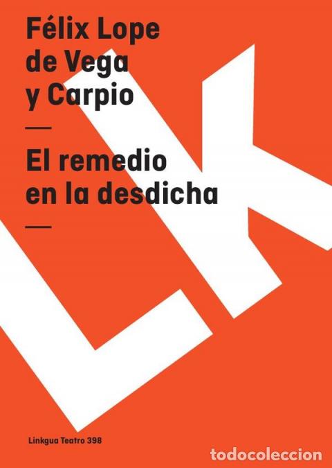 B&uuml;cher: El remedio en la desdicha - F&eacute;lix Lope de Vega y Carpio