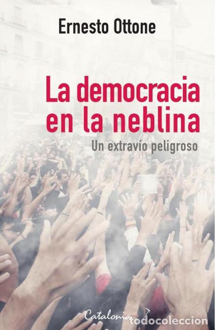 books: La democracia en la neblina - Un extrav&iacute;o peligroso - Ernesto Ottone