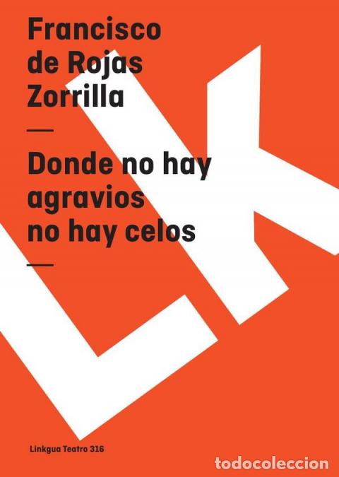 Libri: Donde no hay agravios no hay celos - Francisco de Rojas Zorrilla