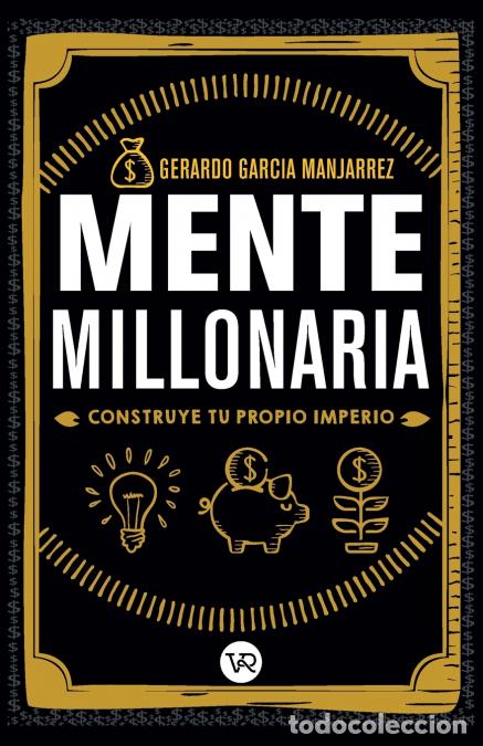 B&uuml;cher: Mente millonaria - Construye tu propio imperio - Gerardo Garc&iacute;a Manjarrez