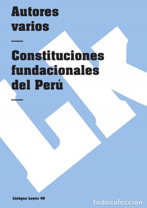 Libri: Constituciones fundacionales del Per&uacute; - Autores Varios