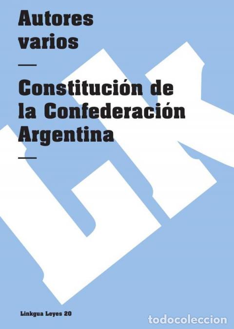 B&uuml;cher: Constituci&oacute;n de la Confederaci&oacute;n Argentina - Autores Varios