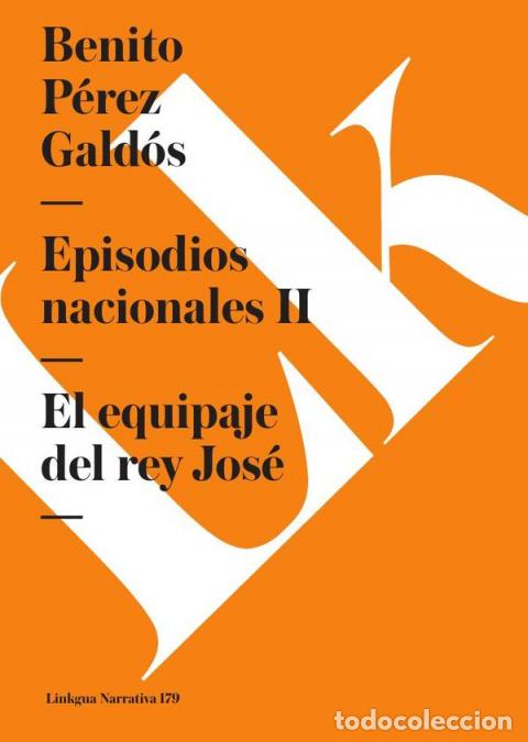 Libri: Episodios nacionales II - El equipaje del rey Jos&eacute; - Benito P&eacute;rez Gald&oacute;s