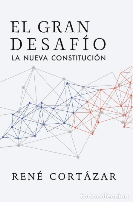 Livros: El gran desaf&iacute;o. La nueva constituci&oacute;n - Ren&eacute; Cort&aacute;zar