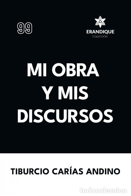 B&uuml;cher: Mi obra y mis discursos - Tiburcio Car&iacute;as Andino