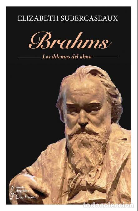 Libros: Brahms - Los dilemas del alma - Elizabeth Subercaseaux - Foto 1
