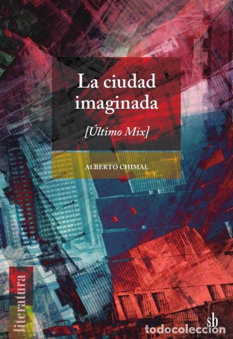 Libri: La ciudad imaginada - [&Uacute;ltimo mix] - Alberto Chimal