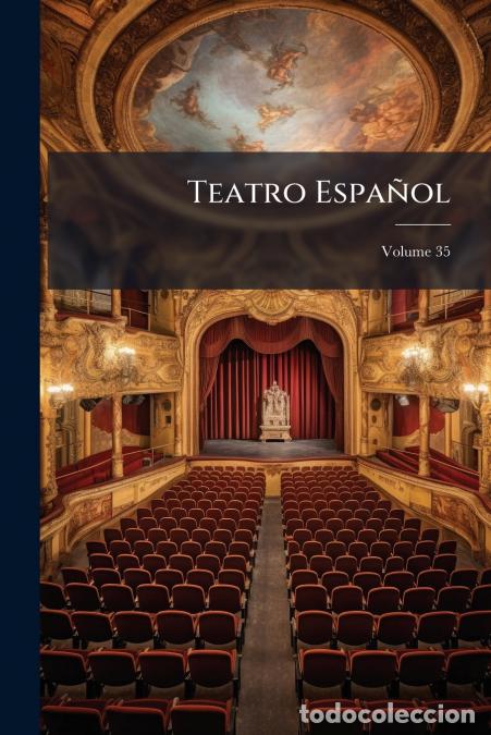 Libri: Teatro Espa&ntilde;ol; Volume 35 - Anonymous