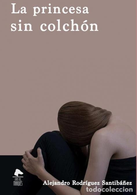 books: La princesa sin colch&oacute;n - Alejandro Rodr&iacute;guez Santib&aacute;&ntilde;ez