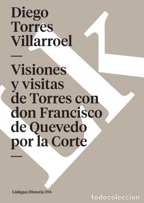 Libri: Visiones y visitas de Torres con don Francisco de Quevedo por la Corte - Diego de Torres Villarroel