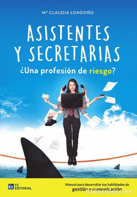 Libros: Asistentes y Secretarias &iquest;Profesi&oacute;n de riesgo? - Manual para desarrollar tus habilidades de gesti&oacute;n