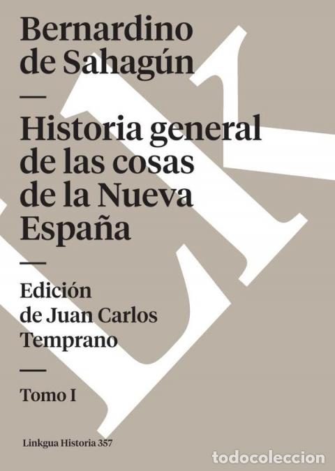 Libros: Historia general de las cosas de la Nueva Espa&ntilde;a - Tomo I - Bernardino de Sahag&uacute;n