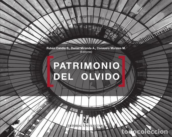 Livres: Patrimonio del olvido - Rub&eacute;n Candia R.,Daniel Miranda A.,Consuelo Morales M.