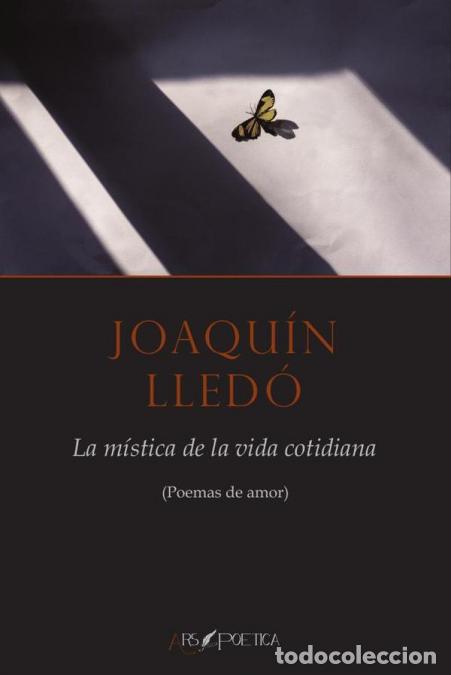 books: La m&iacute;stica de la vida cotidiana - Poemas de amor - Joaqu&iacute;n Lled&oacute;