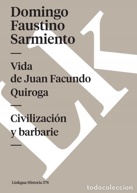Libri: Vida de Juan Facundo Quiroga - Civilizaci&oacute;n y barbarie - Domingo Faustino Sarmiento