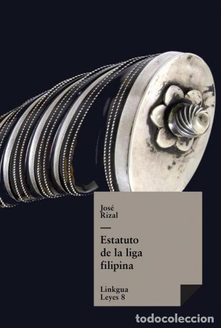 B&uuml;cher: Estatuto de la liga filipina - Jos&eacute; Rizal y Alonso