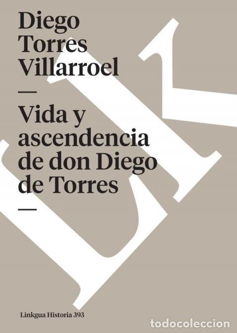 B&uuml;cher: Vida y ascendencia de don Diego de Torres - Diego de Torres Villarroel