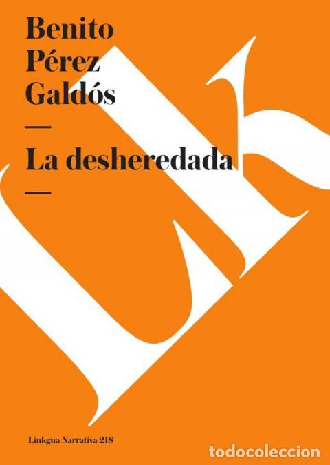 Libri: La desheredada - Benito P&eacute;rez Gald&oacute;s