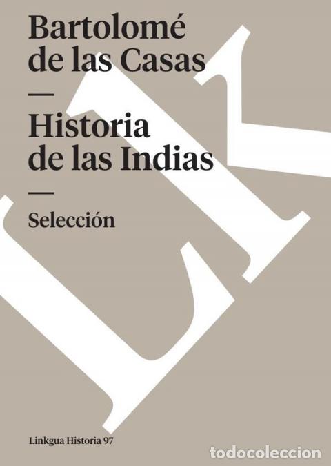 Livros: Historia de las Indias - Selecci&oacute;n - Bartolom&eacute; de las Casas