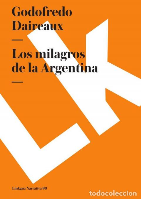 Livres: Los milagros de la Argentina - Godofredo Daireaux