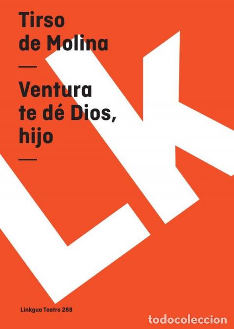Libri: Ventura te d&eacute; Dios, hijo - Tirso de Molina