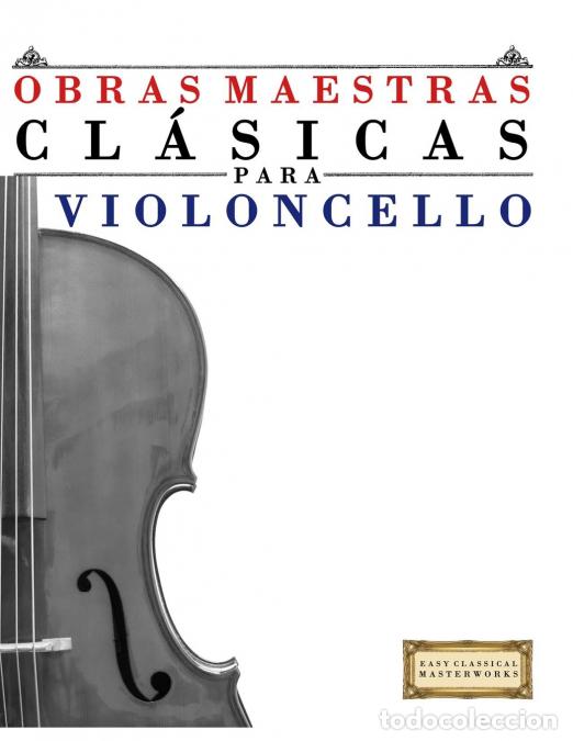 B&uuml;cher: Obras Maestras Cl&aacute;sicas para Violoncello - Piezas f&aacute;ciles de Bach, Beethoven, Brahms, Handel, Haydn,
