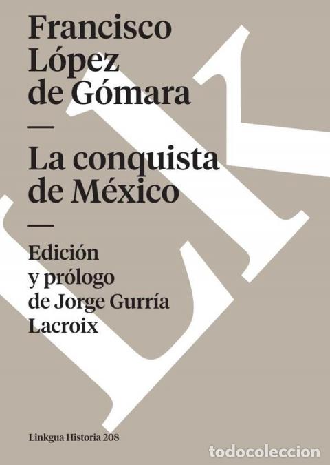 Libri: Historia de la conquista de M&eacute;xico - Francisco de L&oacute;pez de G&oacute;mara