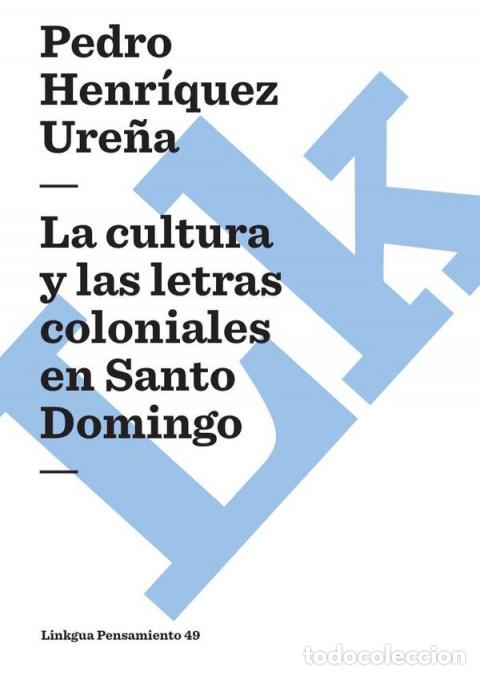 Libri: La cultura y las letras coloniales en Santo Domingo - Pedro Henr&iacute;quez Ure&ntilde;a