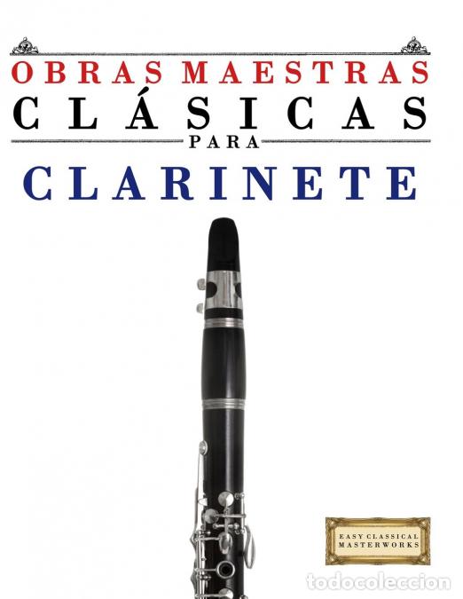 books: Obras Maestras Cl&aacute;sicas para Clarinete - Piezas f&aacute;ciles de Bach, Beethoven, Brahms, Handel, Haydn, M