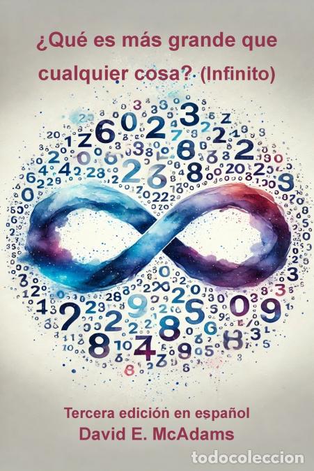 books: &iquest;Qu&eacute; es m&aacute;s grande que cualquier cosa? - Infinito - David E. McAdams