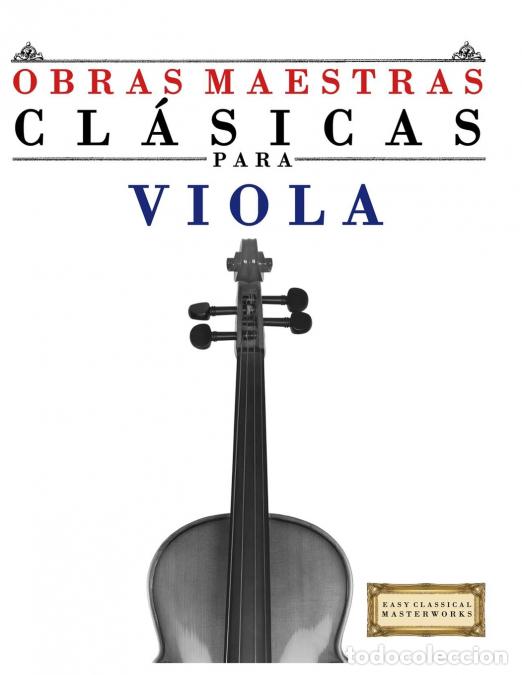 Libros: Obras Maestras Cl&aacute;sicas para Viola - Piezas f&aacute;ciles de Bach, Beethoven, Brahms, Handel, Haydn, Mozar