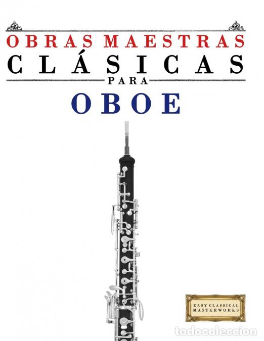 B&uuml;cher: Obras Maestras Cl&aacute;sicas para Oboe - Piezas f&aacute;ciles de Bach, Beethoven, Brahms, Handel, Haydn, Mozart