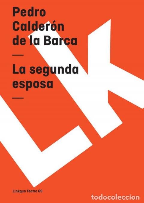 Livres: La segunda esposa - Pedro Calder&oacute;n de la Barca