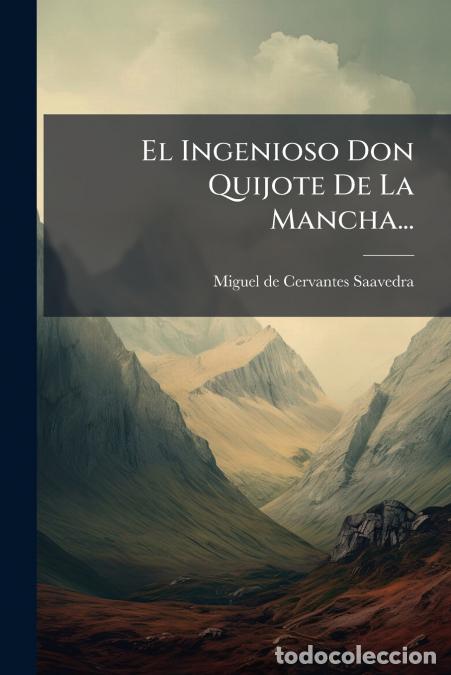 Libri: El Ingenioso Don Quijote De La Mancha... - Miguel de Cervantes Saavedra