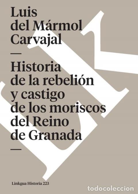 Libri: Historia de la rebeli&oacute;n y castigo de los moriscos del Reino de Granada - Luis del M&aacute;rmol Carvajal