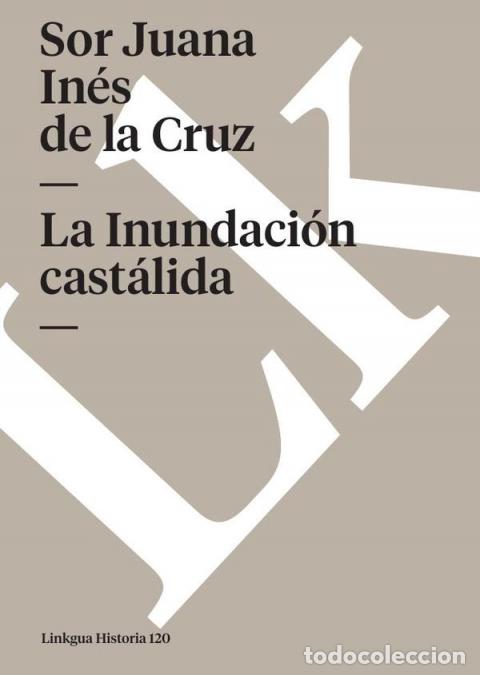 Libri: La Inundaci&oacute;n cast&aacute;lida - SOR JUANA IN&Eacute;S DE LA CRUZ