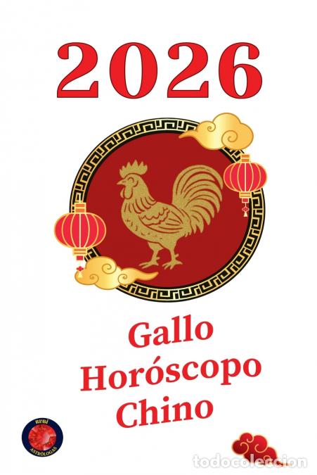 Libri: Gallo Hor&oacute;scopo Chino 2026 - Alina Rubi