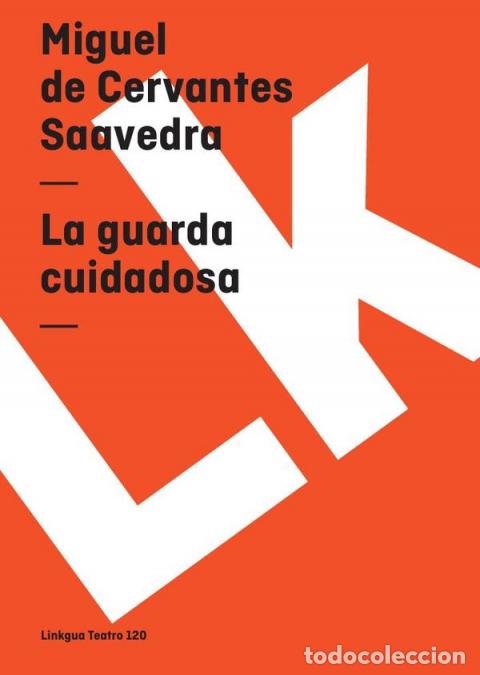 B&uuml;cher: La guarda cuidadosa - Miguel de Cervantes Saavedra