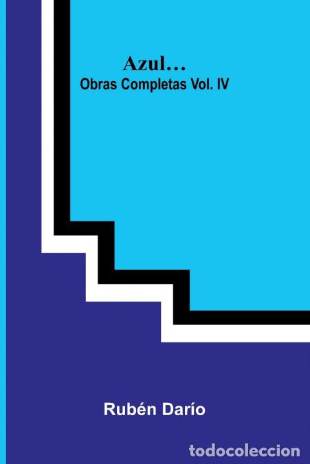 Libri: Azul ; Obras Completas Vol. Iv - Rub n Dar o