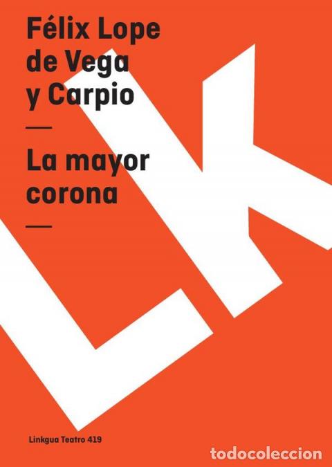 Livres: La mayor corona - F&eacute;lix Lope de Vega y Carpio