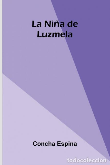 Libros: La Ni a De Luzmela - Concha Espina