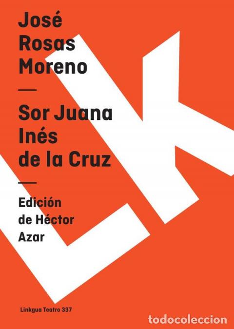 Libros: Sor Juana In&eacute;s de la Cruz - Jos&eacute; Rosas Moreno