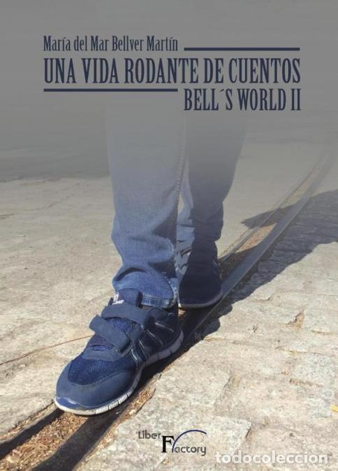 Libri: Una vida rodante de cuentos - (BELL&acute;S WORLD II) - Mar&iacute;a Del Mar Bellver Mart&iacute;n